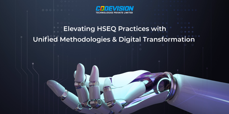 Elevating HSEQ Practices with Unified Methodologies & Digital Transformation