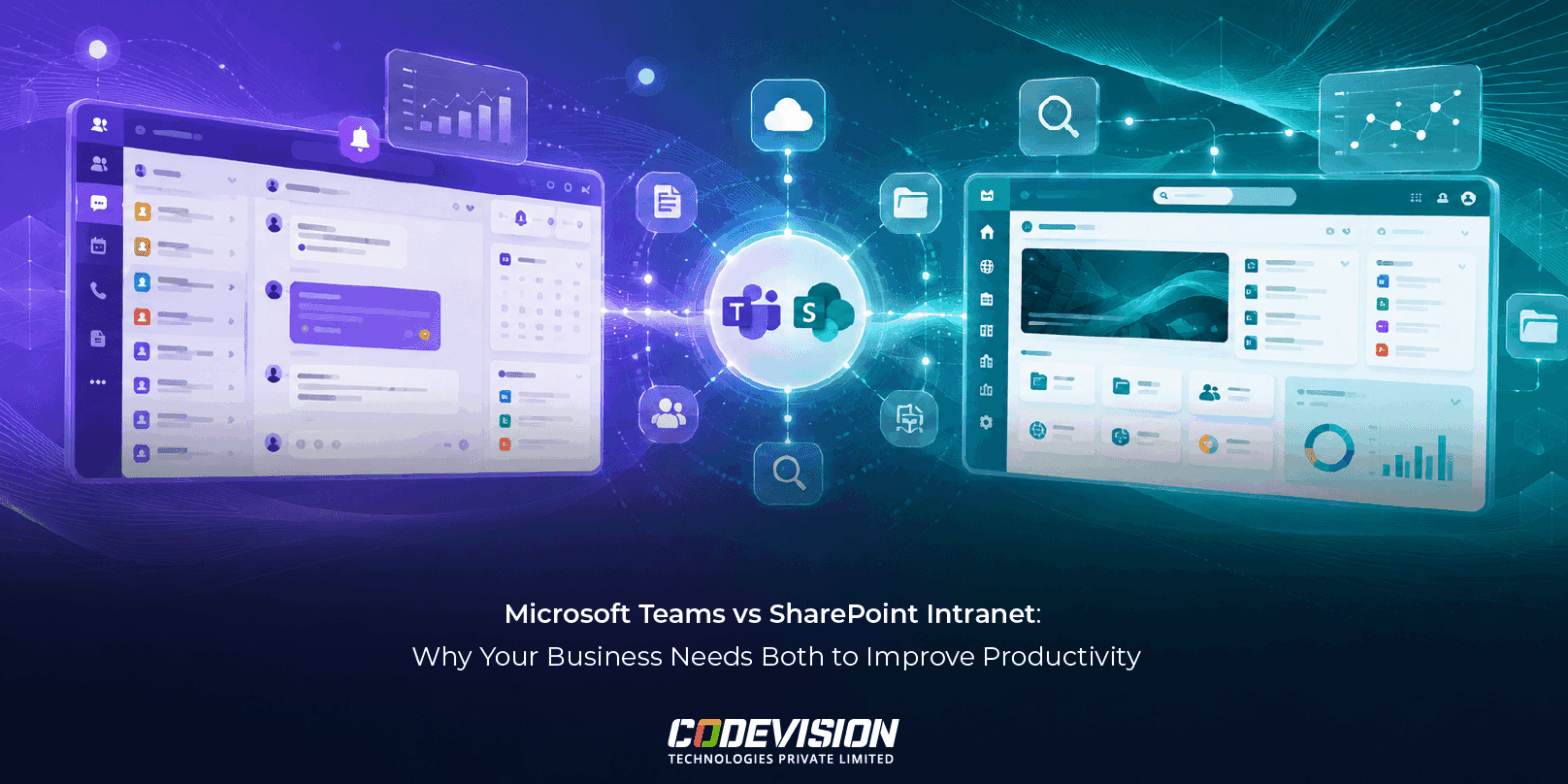 Microsoft Teams vs SharePoint Intranet: Why Modern Businesses Need Both